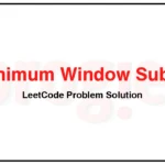 76-Minimum-Window-Substring-LeetCode-Problem-Solution