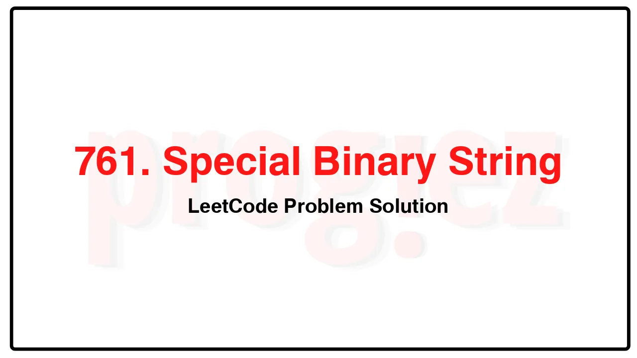 761. Special Binary String LeetCode Solution image