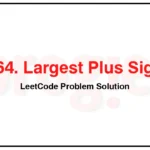 764-Largest-Plus-Sign-LeetCode-Problem-Solution