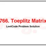 766-Toeplitz-Matrix-LeetCode-Problem-Solution