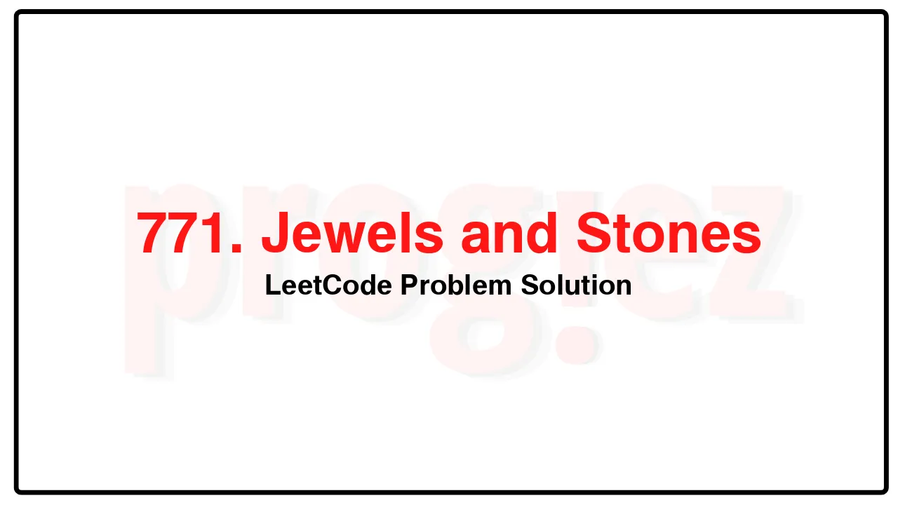 771. Jewels and Stones LeetCode Solution image