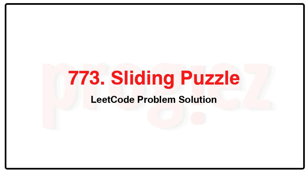 773. Sliding Puzzle LeetCode Solution image