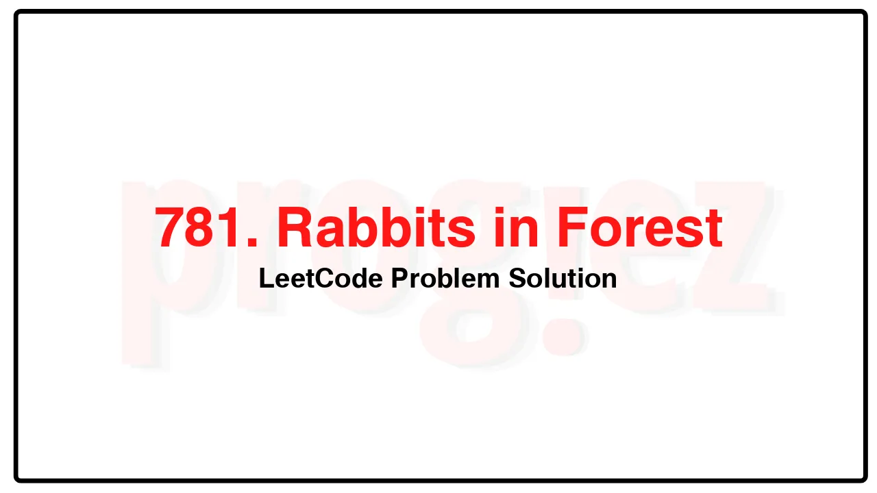 781. Rabbits in Forest LeetCode Solution image