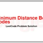 783-Minimum-Distance-Between-BST-Nodes-LeetCode-Problem-Solution