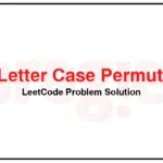 784-Letter-Case-Permutation-LeetCode-Problem-Solution