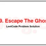 789-Escape-The-Ghosts-LeetCode-Problem-Solution