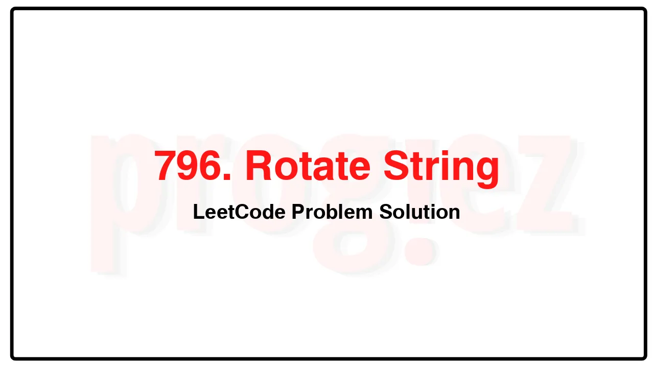 796. Rotate String LeetCode Solution image