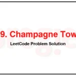 799-Champagne-Tower-LeetCode-Problem-Solution