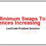 801-Minimum-Swaps-To-Make-Sequences-Increasing-LeetCode-Problem-Solution