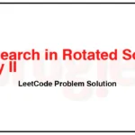 81-Search-in-Rotated-Sorted-Array-II-LeetCode-Problem-Solution