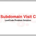 811-Subdomain-Visit-Count-LeetCode-Problem-Solution