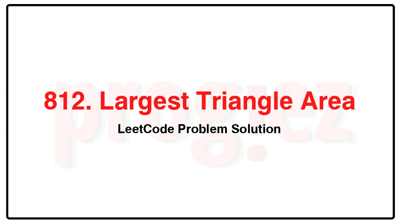 812. Largest Triangle Area LeetCode Solution image