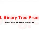 814-Binary-Tree-Pruning-LeetCode-Problem-Solution