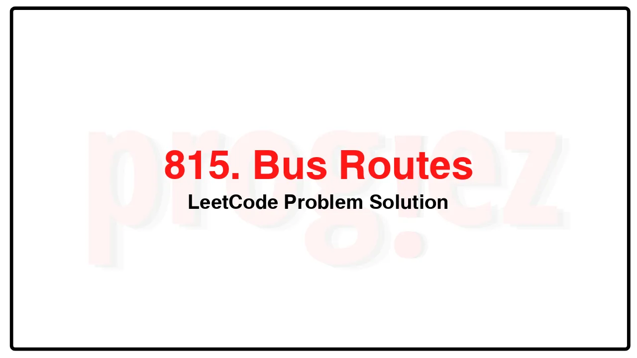 815. Bus Routes LeetCode Solution image