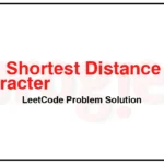 821-Shortest-Distance-to-a-Character-LeetCode-Problem-Solution