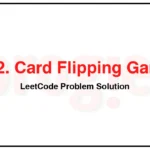 822-Card-Flipping-Game-LeetCode-Problem-Solution