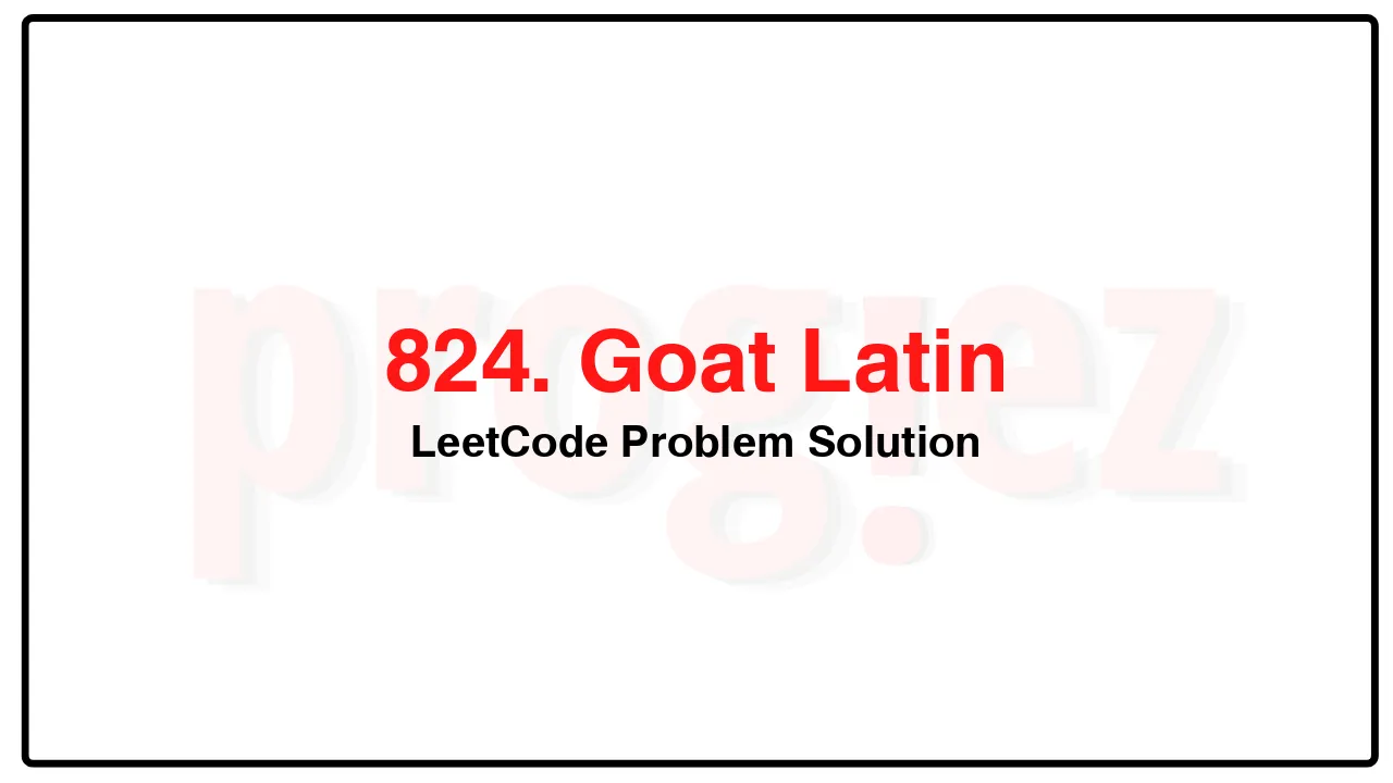 824. Goat Latin LeetCode Solution image