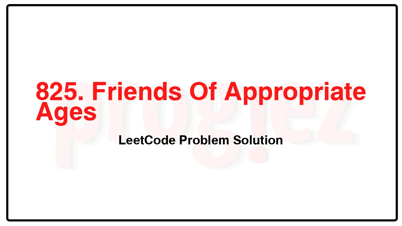 825. Friends Of Appropriate Ages LeetCode Solution image