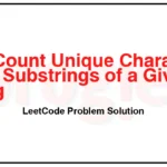 828-Count-Unique-Characters-of-All-Substrings-of-a-Given-String-LeetCode-Problem-Solution