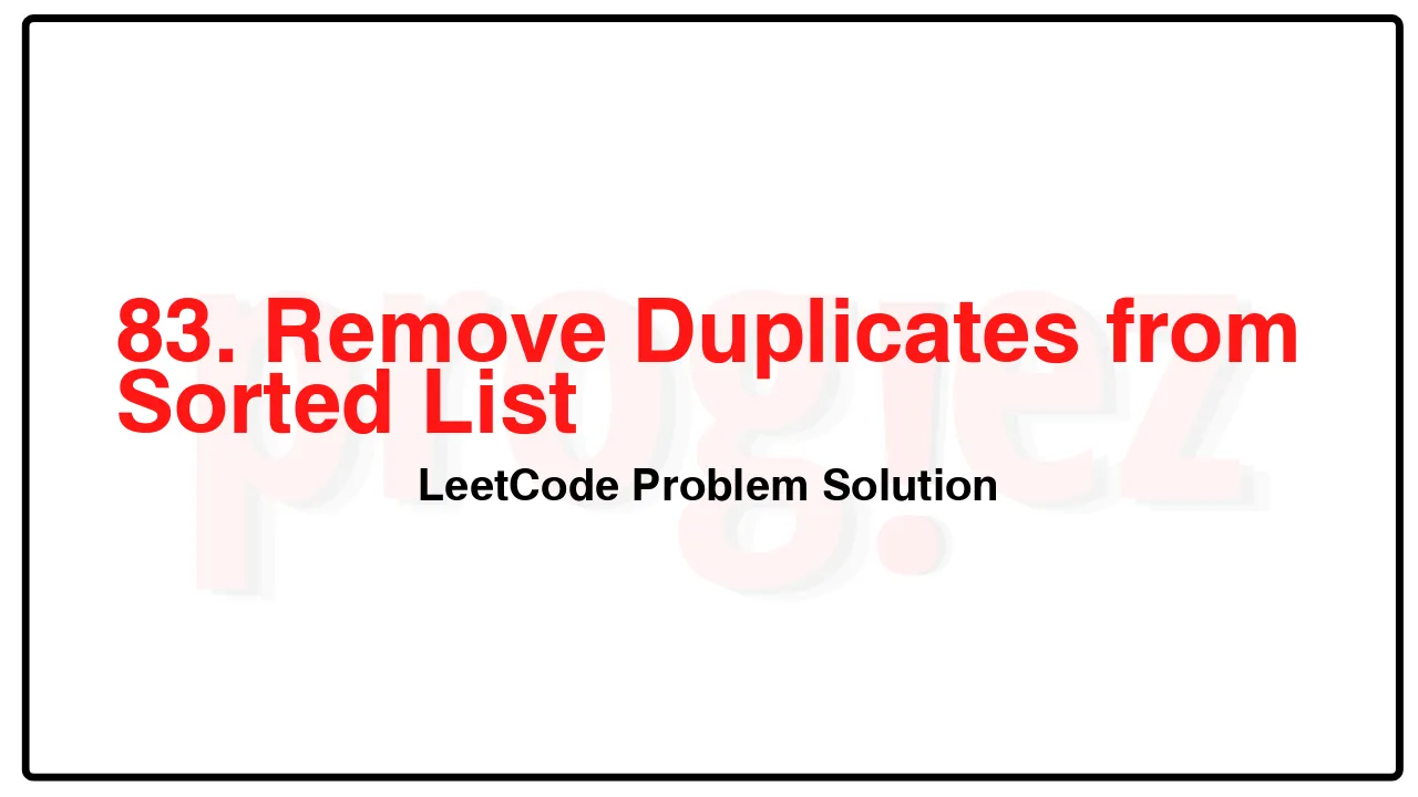 83. Remove Duplicates from Sorted List LeetCode Solution image