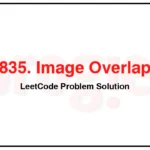 835-Image-Overlap-LeetCode-Problem-Solution