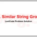 839-Similar-String-Groups-LeetCode-Problem-Solution