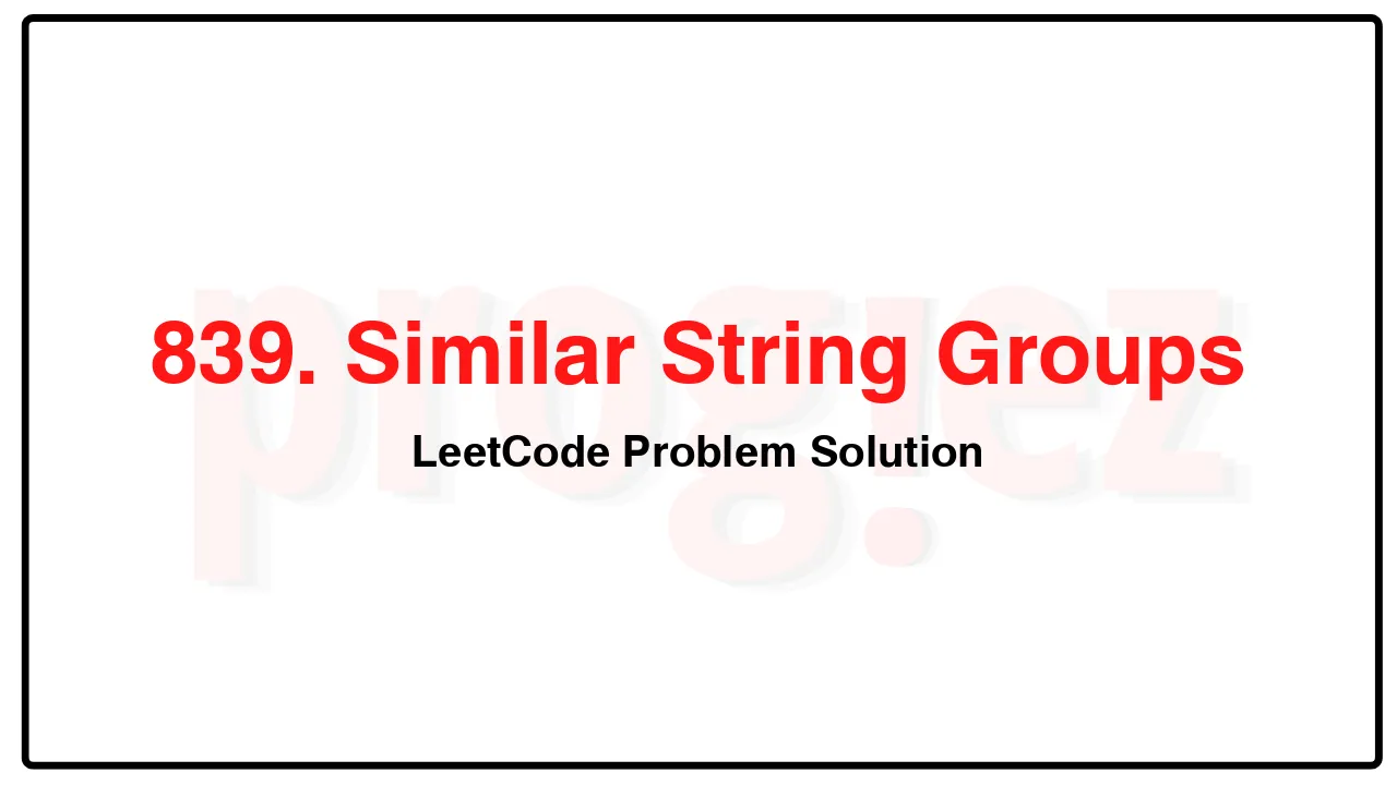 839. Similar String Groups LeetCode Solution image