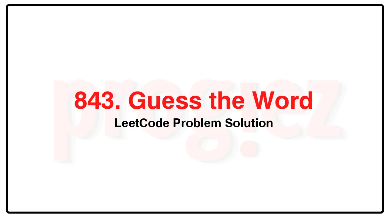 843. Guess the Word LeetCode Solution image