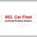 853-Car-Fleet-LeetCode-Problem-Solution