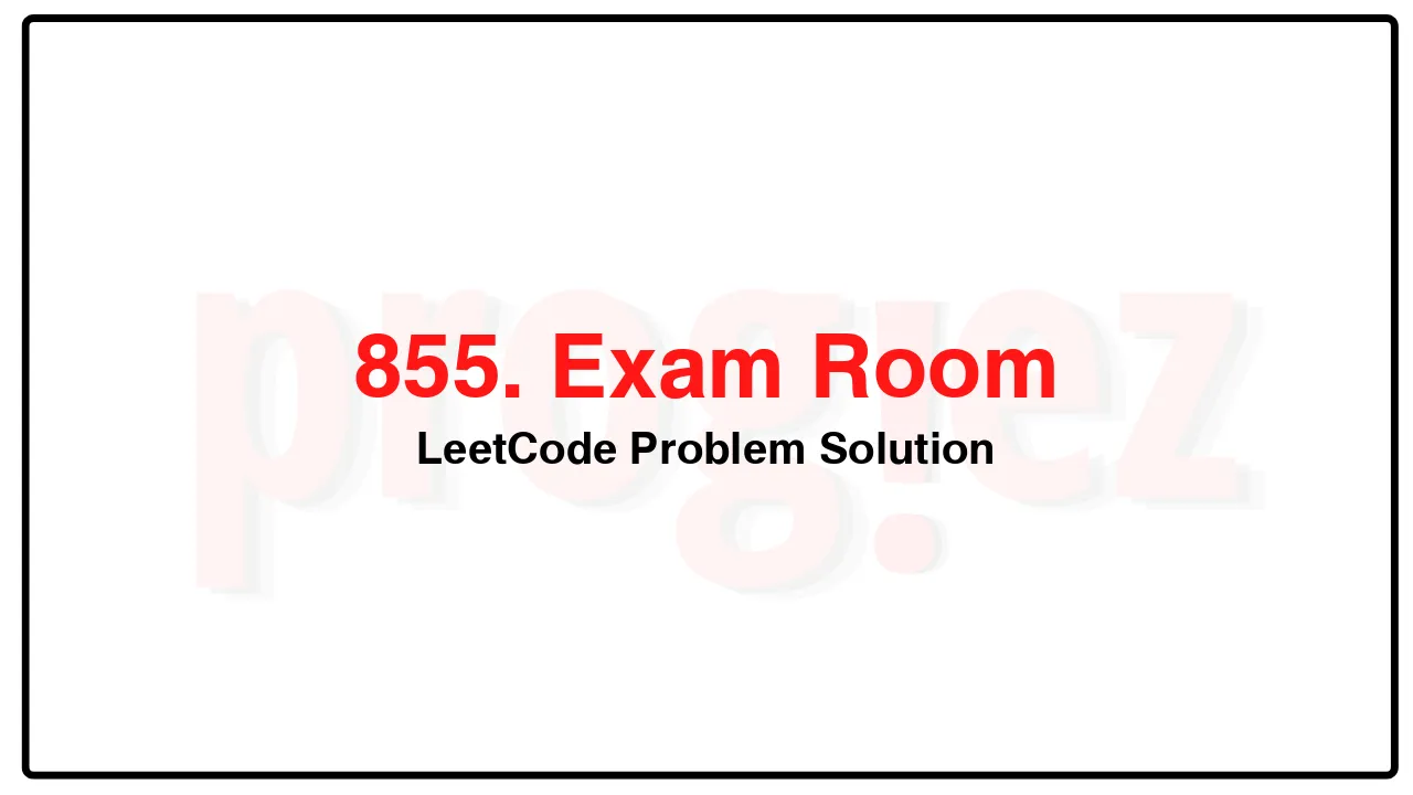 855. Exam Room LeetCode Solution image