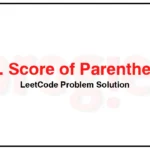 856-Score-of-Parentheses-LeetCode-Problem-Solution