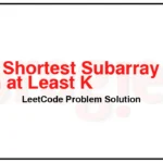 862-Shortest-Subarray-with-Sum-at-Least-K-LeetCode-Problem-Solution