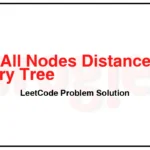 863-All-Nodes-Distance-K-in-Binary-Tree-LeetCode-Problem-Solution