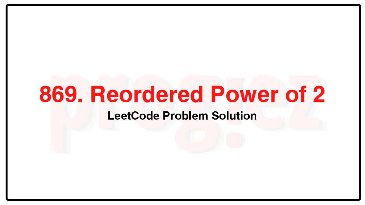 869. Reordered Power of 2 LeetCode Solution image