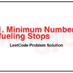 871-Minimum-Number-of-Refueling-Stops-LeetCode-Problem-Solution