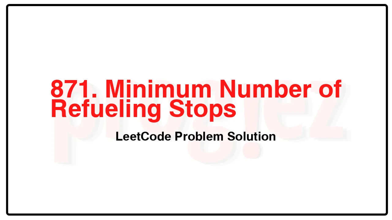 871. Minimum Number of Refueling Stops LeetCode Solution image