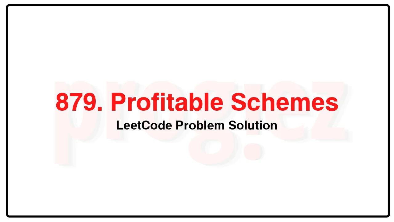 879. Profitable Schemes LeetCode Solution image