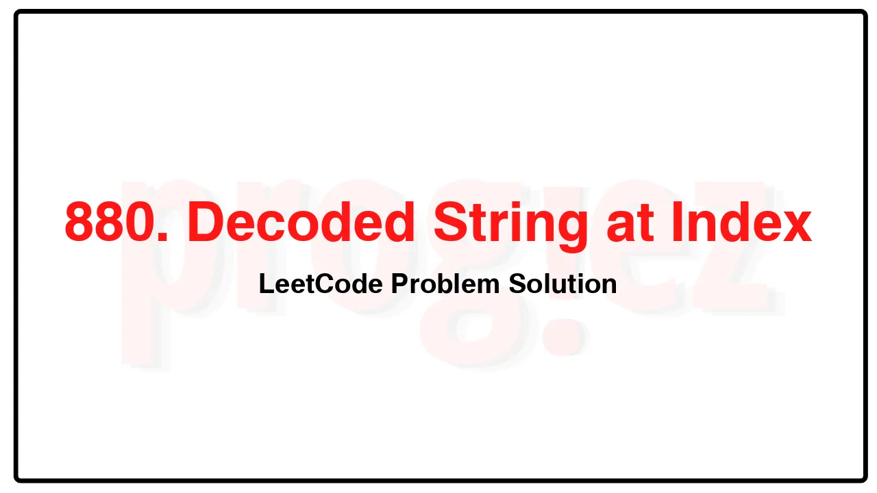 880. Decoded String at Index LeetCode Solution image