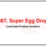 887-Super-Egg-Drop-LeetCode-Problem-Solution