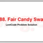 888-Fair-Candy-Swap-LeetCode-Problem-Solution