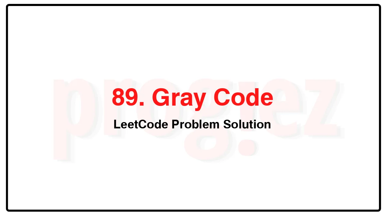 89. Gray Code LeetCode Solution image