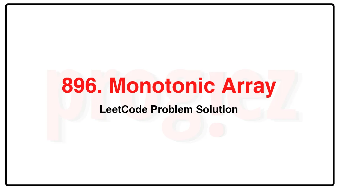 896. Monotonic Array LeetCode Solution image