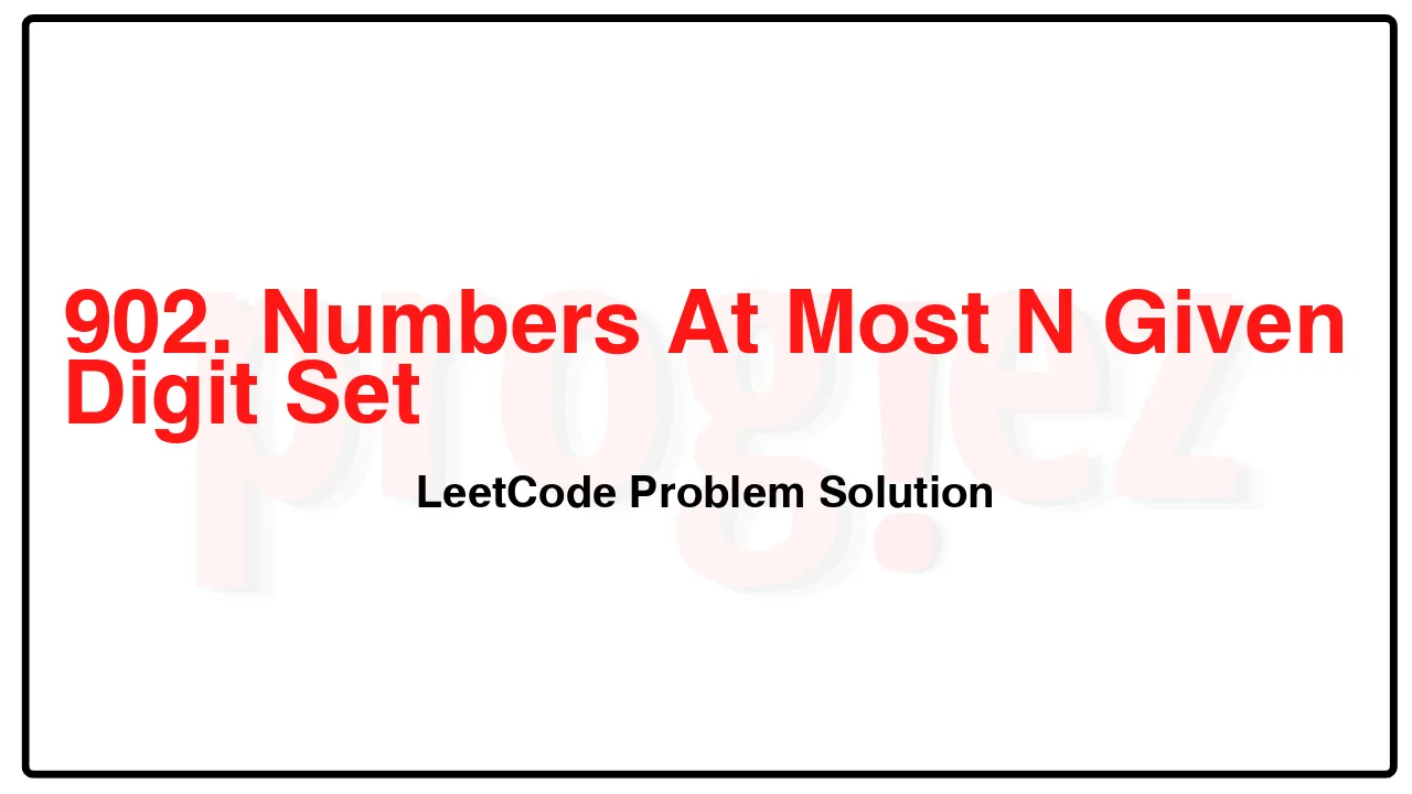 902. Numbers At Most N Given Digit Set LeetCode Solution image