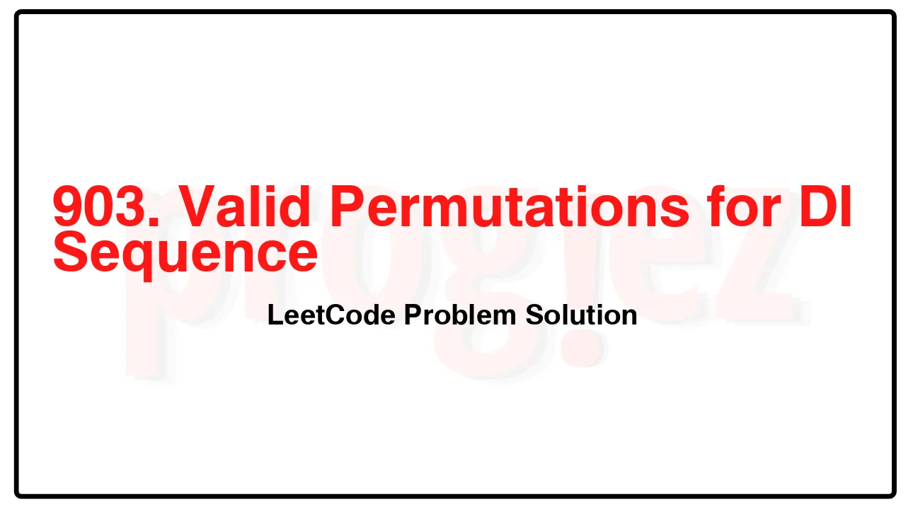 903. Valid Permutations for DI Sequence LeetCode Solution image