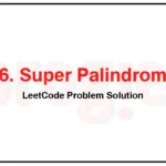 906-Super-Palindromes-LeetCode-Problem-Solution