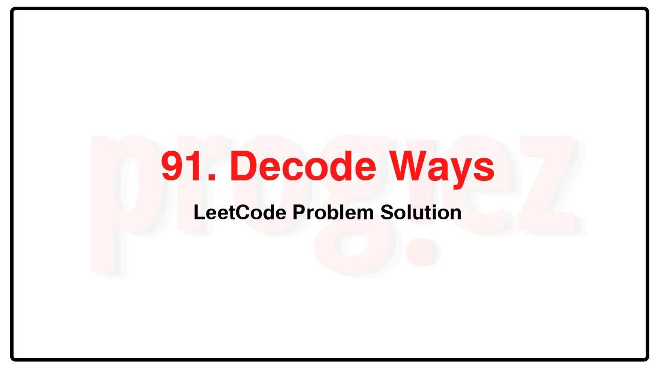 91. Decode WaysLeetCode Solution image