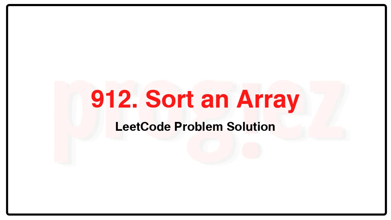 912. Sort an Array LeetCode Solution image