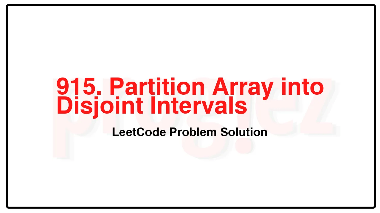 915. Partition Array into Disjoint Intervals LeetCode Solution image