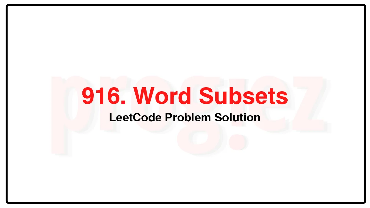 916. Word Subsets LeetCode Solution image