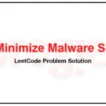 924-Minimize-Malware-Spread-LeetCode-Problem-Solution